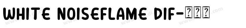 WHITE NOISEFLAME DIF字体转换